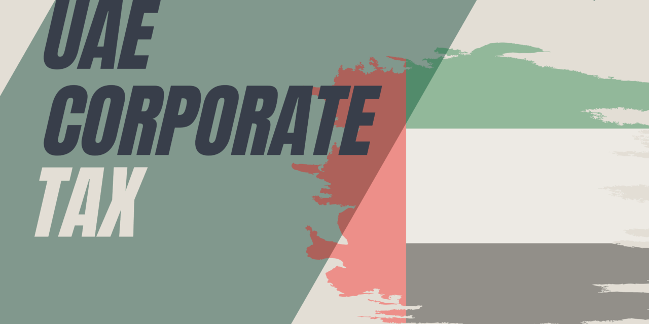 Corporate Tax in UAE: A Complete Guide for Businesses